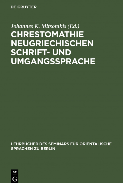 Könyv Chrestomathie Neugriechischen Schrift- Und Umgangssprache 