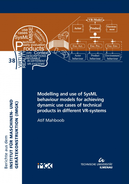 Book Modelling and use of SysML behaviour models for achieving dynamic use cases of technical products in different VR-systems 