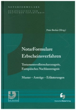 Kniha Notarformulare Erbscheinsverfahren, Testamentsvollstreckerzeugnis, Europäisches Nachlasszeugnis Wolf Wegener