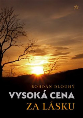 Kniha Vysoká cena za lásku Bohdan Dlouhý