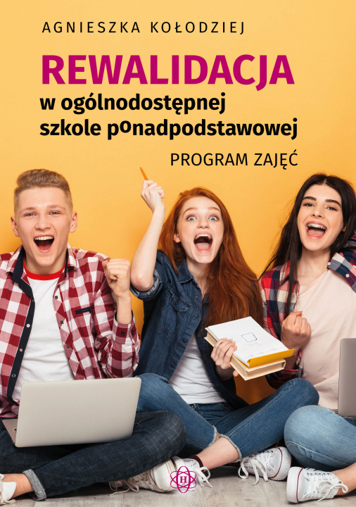 Kniha Rewalidacja w ogólnodostępnej szkole ponadpodstawowej Program zajęć Agnieszka Kołodziej