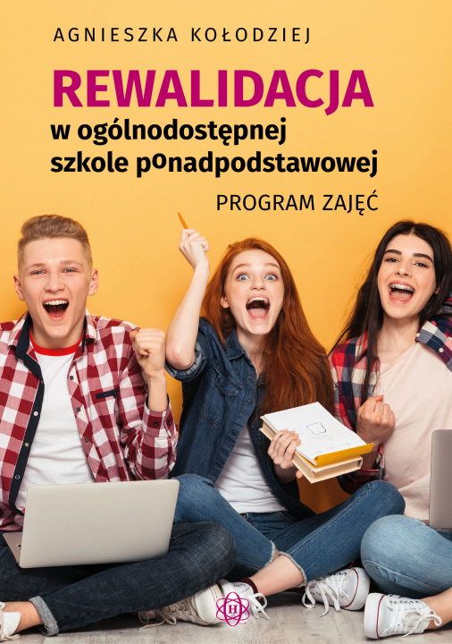 Könyv Rewalidacja w ogólnodostępnej szkole ponadpodstawowej Program zajęć Agnieszka Kołodziej