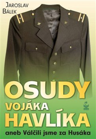 Kniha Osudy vojáka Havlíka Jaroslav Bálek