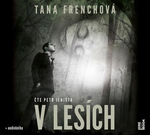 Kniha V lesích - 2 CDmp3 (Čte Petr Jeništa) Tana French