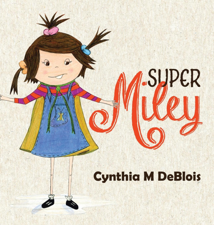 Knjiga Super Miley Cynthia M. Deblois