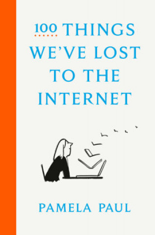 Книга 100 Things We've Lost to the Internet 
