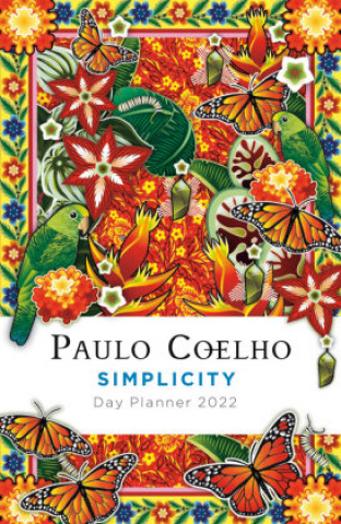 Naptár/Határidőnapló Simplicity: Day Planner 2022 Paulo Coelho