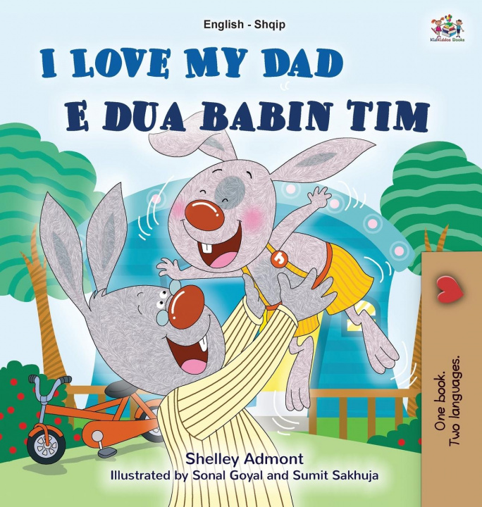 Kniha I Love My Dad (English Albanian Bilingual Book for Kids) Kidkiddos Books