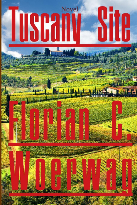 Knjiga Tuscany Site Florian Christoph Woerwag
