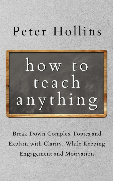 Книга How to Teach Anything 