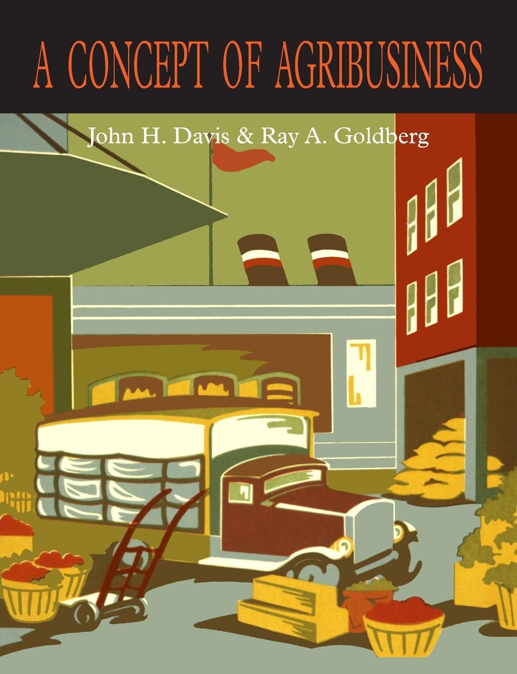 Könyv A Concept of Agribusiness Ray A. Goldberg
