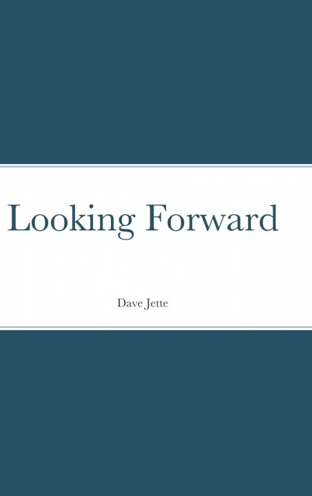 Knjiga Looking Forward Dave Jette