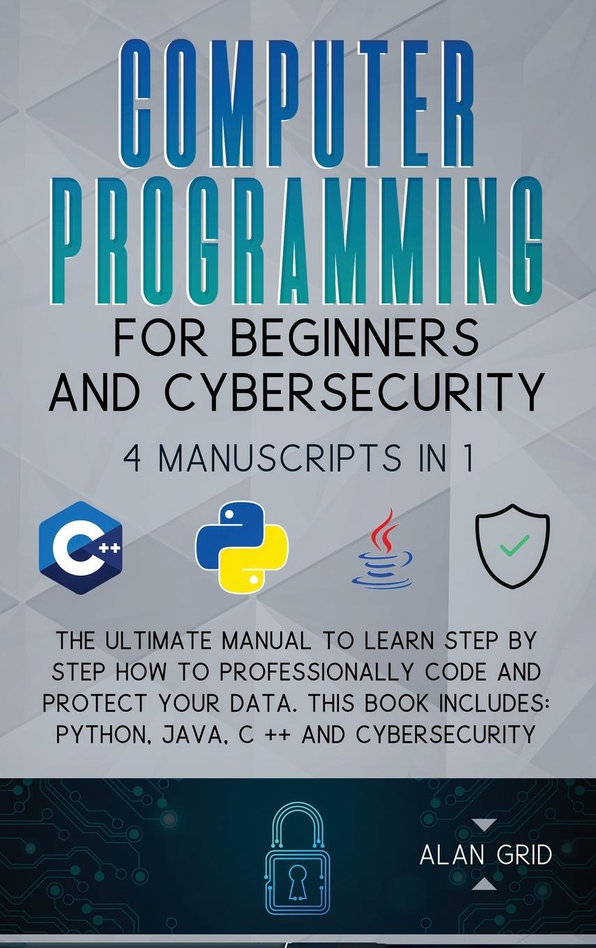 Book Computer Programming for Beginners and Cybersecurity Alan Grid
