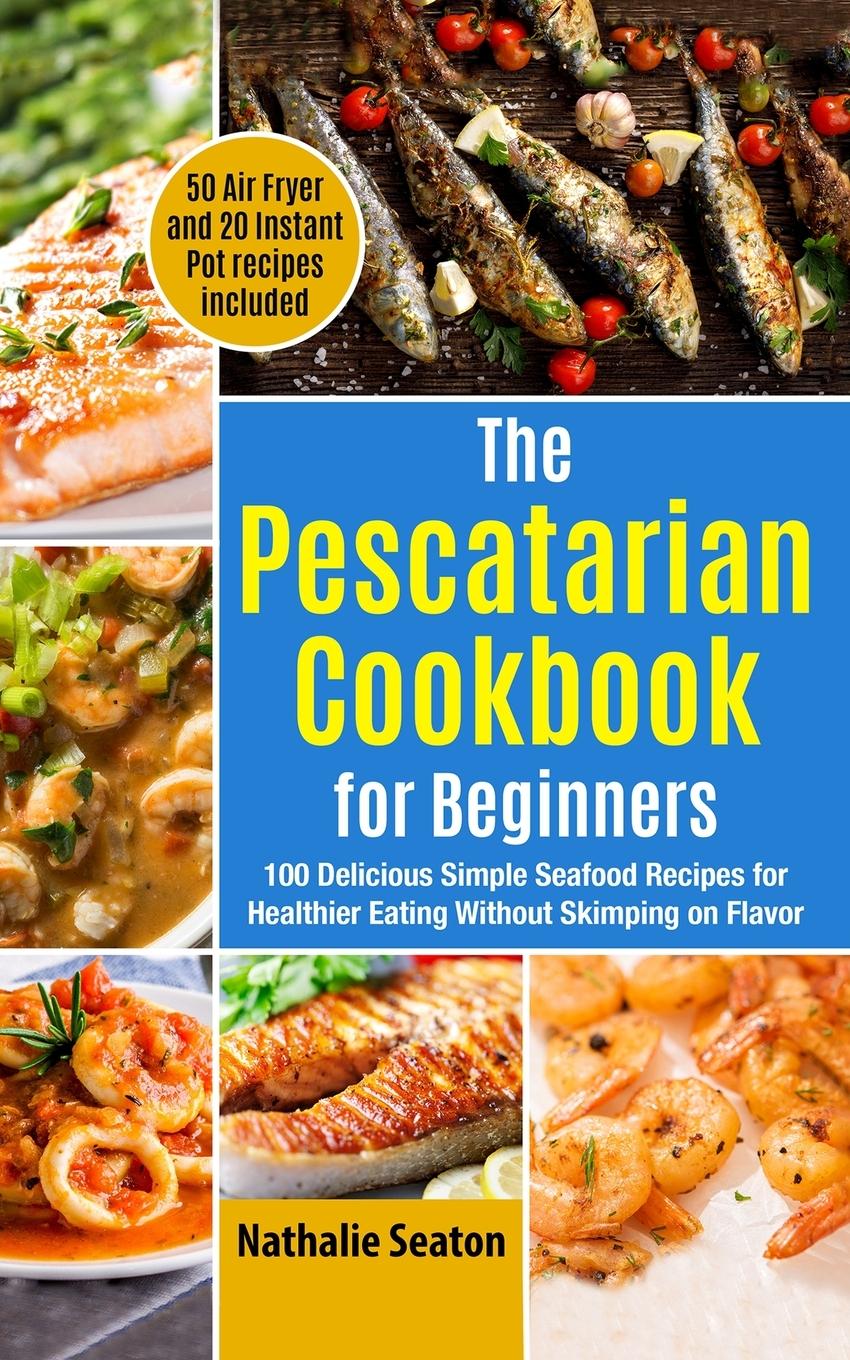 Book Pescatarian Cookbook for Beginners Body You Deserve