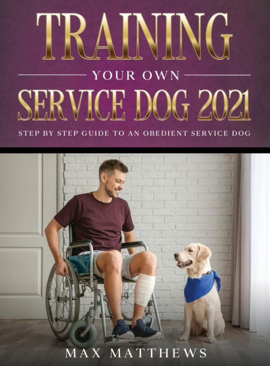 Книга Training Your Own Service Dog 2021 