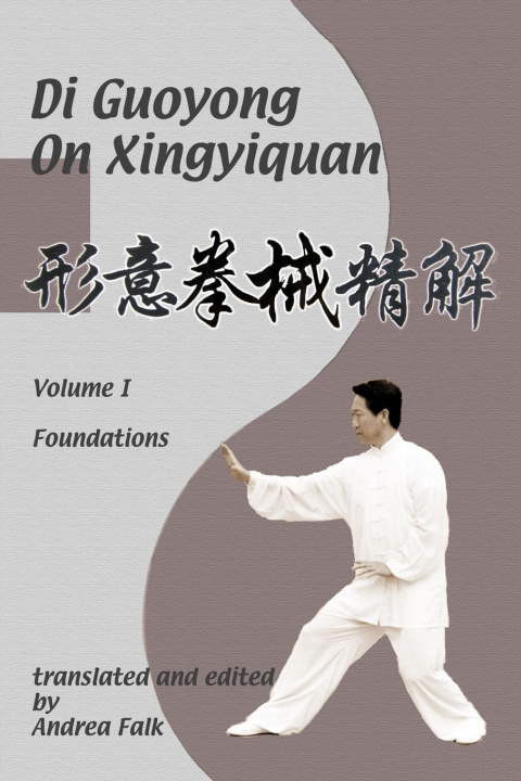 Kniha Di Guoyong on Xingyiquan Volume I Foundations Guoyong Di