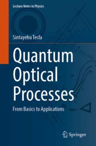 Knjiga Quantum Optical Processes Sintayehu Tesfa