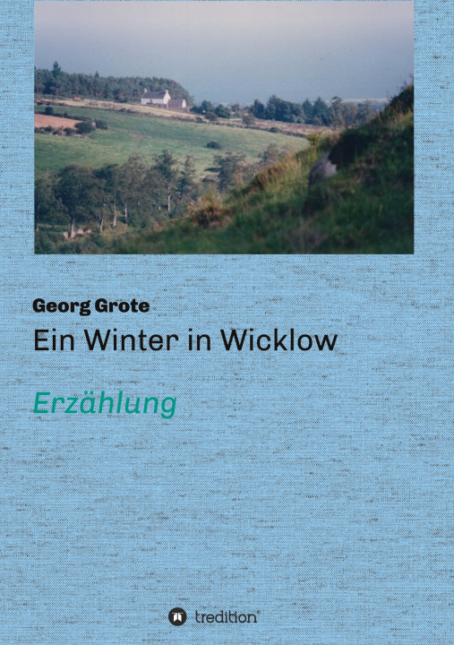 Knjiga Ein Winter in Wicklow Georg Grote