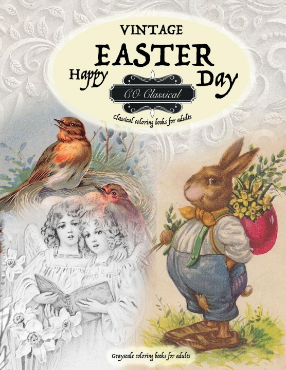 Könyv VINTAGE EASTER Classical coloring books for adults. Grayscale coloring books for adults 