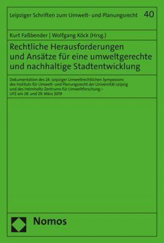 Kniha Rechtliche Herausforderungen und Ansätze für eine umweltgerechte und nachhaltige Stadtentwicklung Wolfgang Köck