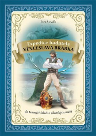 Kniha Expedice badatele Věnceslava Brábka Věnceslav Brábek