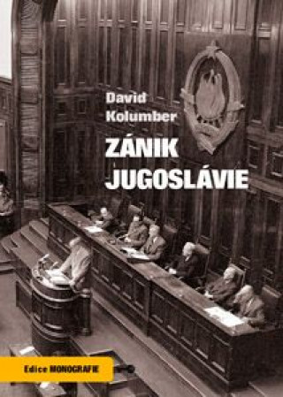 Könyv Zánik Jugoslávie David Kolumber