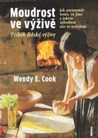 Kniha Moudrost ve výživě Wendy E.  Cook