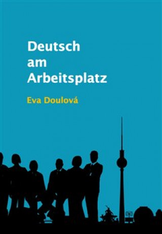 Kniha Deutsch am Arbeitsplatz Eva Doulová