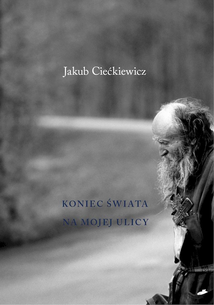 Book Koniec świata na mojej ulicy Ciećkiewicz Jakub