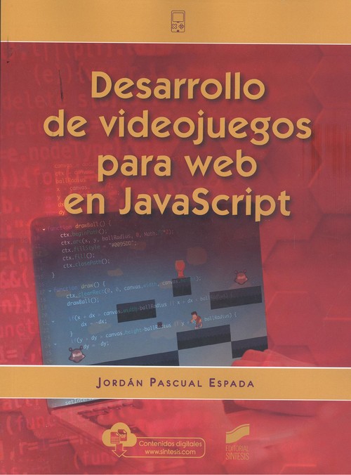 Книга Desarrollo de videojuegos para web en JavaScript JORDAN PASCUAL ESPADA