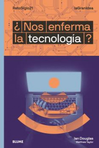 Kniha LaGranIdea. ¿Nos enferma la tecnología? MATTHEW TAYLOR