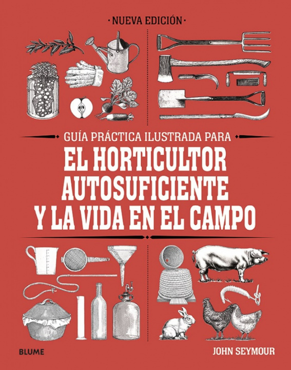 Kniha Guía práctica para el horticultor autosuficiente y la vida en el campo JOHN SEYMOUR