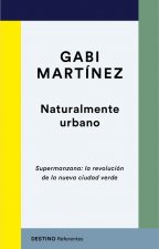 Könyv Naturalmente urbano GABI MARTINEZ