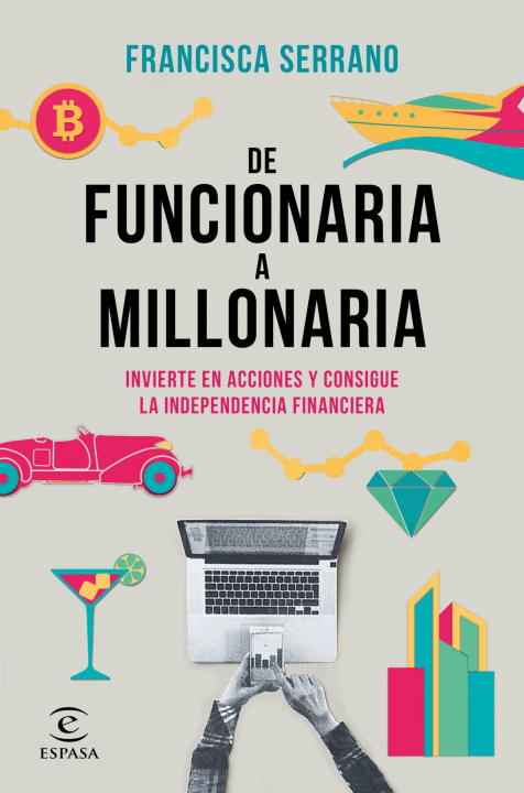 Libro De funcionaria a millonaria FRANCISCA SERRANO RUIZ