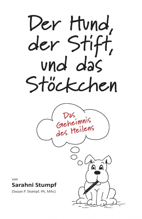 Knjiga Hund, der Stift, und das Stoeckchen Sarahni Stumpf