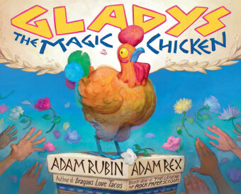 Kniha Gladys the Magic Chicken Adam Rex