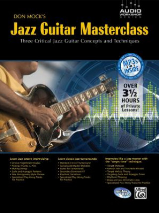 Könyv Don Mock's Jazz Guitar Masterclass: Three Critical Jazz Guitar Concepts and Techniques, Book & CD 