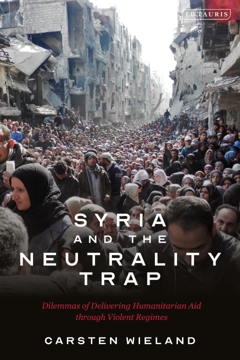 Carte Syria and the Neutrality Trap Carsten (United Nations) Wieland