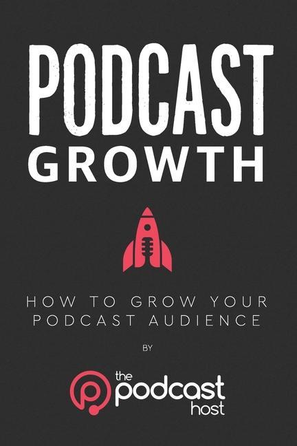 Kniha Podcast Growth: How to Grow Your Podcast Audience Matthew McLean