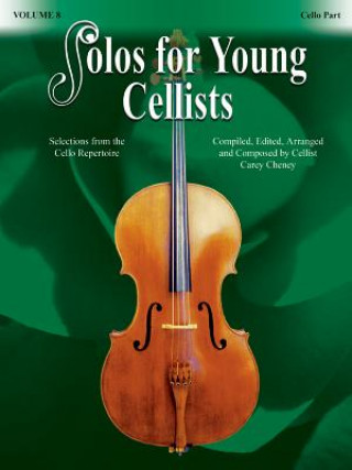 Kniha Solos for Young Cellists, Vol 8: Selections from the Cello Repertoire 