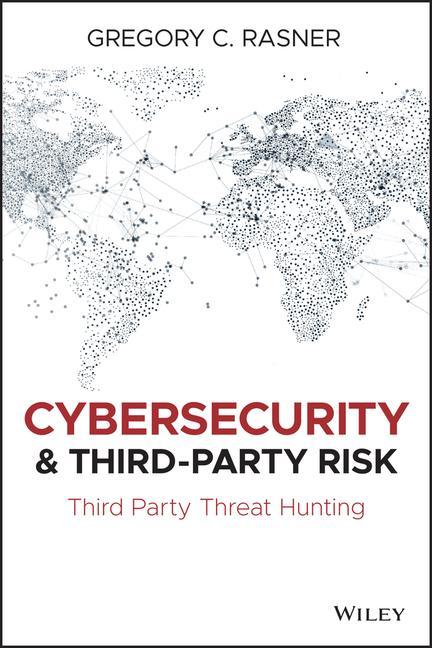 Книга Cybersecurity and Third-Party Risk Gregory C. Rasner