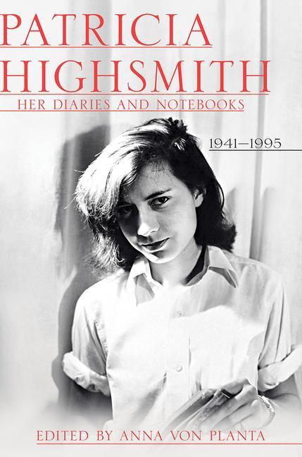 Книга Patricia Highsmith: Her Diaries and Notebooks - 1941-1995 Anna von Planta