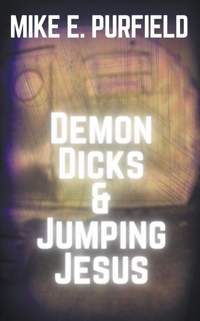 Книга Demon Dicks and Jumping Jesus Mike Purfield