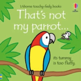 Könyv That's not my parrot... Fiona Watt