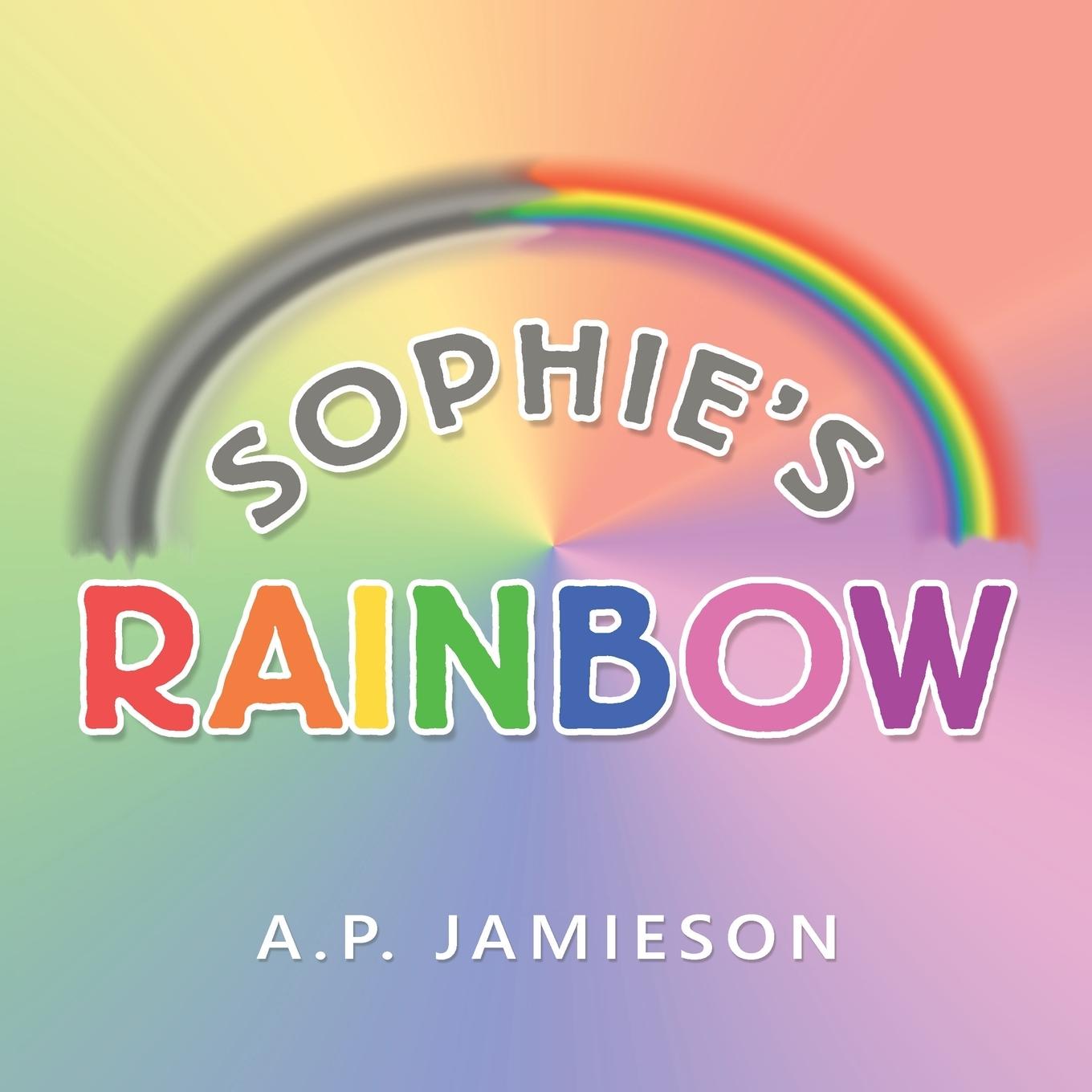 Knjiga Sophie's Rainbow A. P. Jamieson