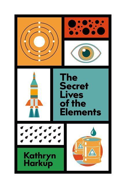 Kniha Secret Lives of the Elements Kathryn Harkup