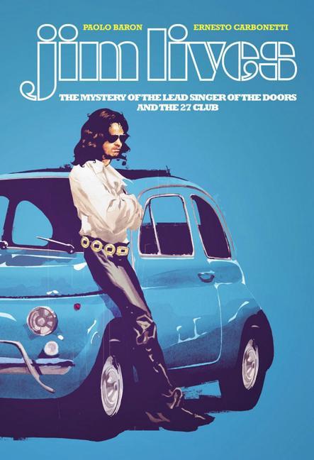Carte Jim Lives: The Mystery of the Lead Singer of The Doors and the 27 Club 