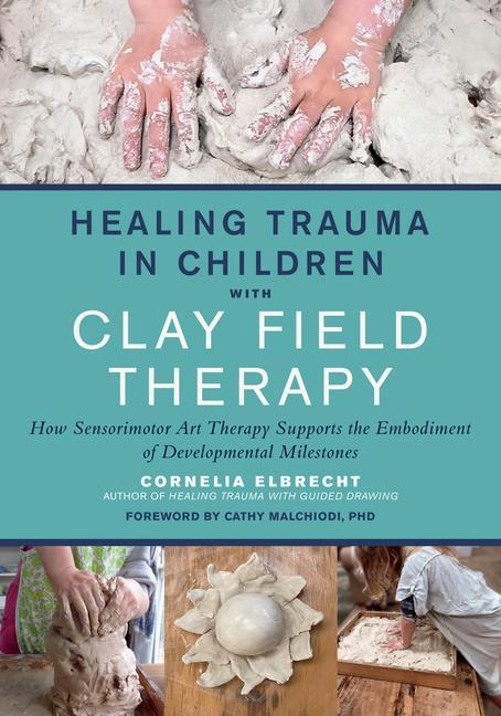 Książka Healing Trauma in Children with Clay Field Therapy 