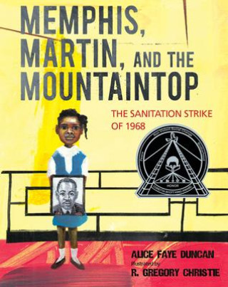 Kniha Memphis, Martin, and the Mountaintop: The Sanitation Strike of 1968 R. Gregory Christie
