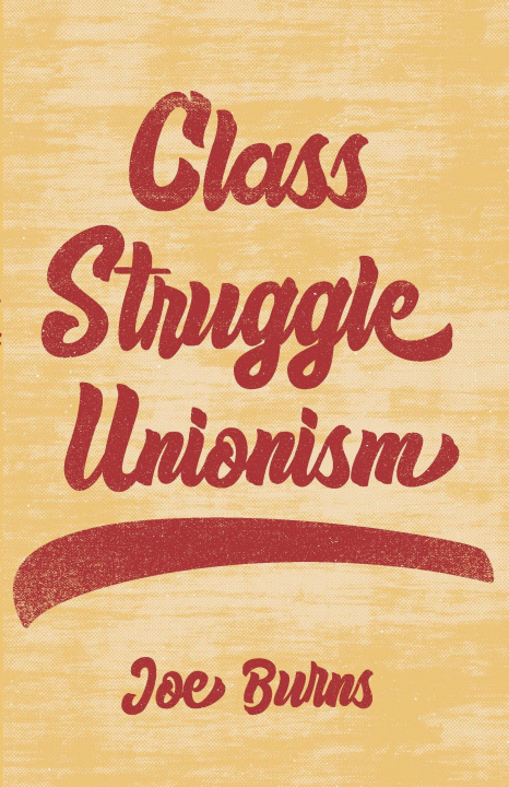 Книга Class Struggle Unionism 